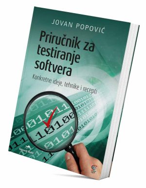 Priručnik za testiranje softvera – konkretne ideje, tehnike i recepti